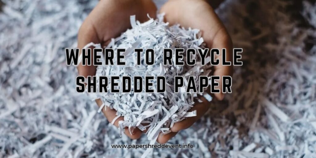 where to recycle shredded paper